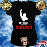Anywhere theres people theres power Ladies tee