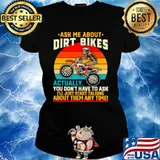 Ask Me About Dirt Bikes Actually You Dont Have To Ask Vintage Ladies tee
