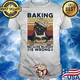 Baking Because Murder Is Wrong Cat Bakery Vintage Shirt