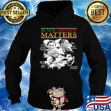 Black History Matters Each Person Must Like Their Life As Model For Others shirt