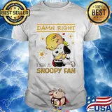 Damn Right I Am A Snoopy Fan Charlie Shirt
