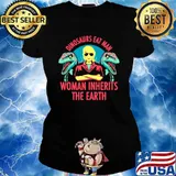 Dinosaurs Eat Man Woman Inherits The Earth Vintage Ladies tee