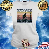 Dogs Solve Most Of My Problems Cycling Solves The Rest Vintage Shirt Ladies tee