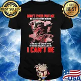 Don’t Ever Put Me In S Situation Where I Have To Show You How Heartless I Cant Be Wolves Shirt