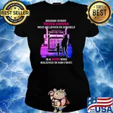 Behind Every TRuck Driver Who Believes In Himself Is A Mom Who Believed In Him First Ladies tee