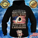 Five Things You Don’t Mess With American Nation Flag Shirt Hoodie