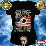 Five Things You Don’t Mess With American Nation Flag Shirt Ladies tee