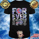 Forever Not Just When We Win Buffalo Bills Signature Shirt
