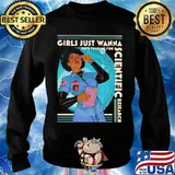 Girls Just Wanna Have Funding For Scientific Research Shirt Sweater