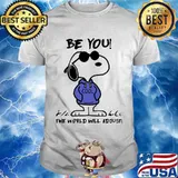 Be You Cool The World Will Adjust Snoopy Shirt