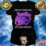 Hello Darkness My Old Friend Evil Gengar Pokemon Shirt Ladies tee