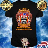 I Am An American Firefighter Respect The Craft Few Can Do What I Can Shirt