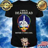I Was A Deadhead Before It Was Cool Midfinger Grateful Dead Shirt