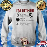 I’m Either Playing Volleyball About To Play Volleyball Thinking About Volleyball Sweater