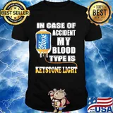 In Case Of Accident My Blood Type Is Keystone Light Shirt