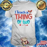 In Teach A Thing Or Two Dr Seuss Shirt