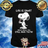 Life Is Short Smile While Still Have Teeth Snoopy Shirt