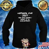 Mothers day 2021 the one where spent it in lockdown shirt