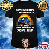 Move Over Boys Let This Old Woman Show You How To Drive Jeep Unisex