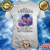 Never Underestima A Woman Who Loves Scuba Diving And Was Born In September Shirt