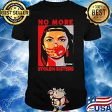 No More Stolen Sister Stopmmiw Shirt