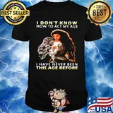 Owl Girl I Don’t Know How To Act My Age I Have Never Been This Age Before Unisex