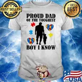 Proud Dad Of The Toughest Boy I Know Son Heart Autism Awareness Shirt