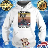 Sewing Because Murder Is Wrong Vintage Shirt Hoodie