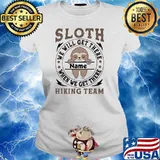 Sloth We Will Get There Name Shirt Ladies tee