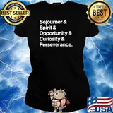Sojourner Spirit Opportunity Curiositu Perseverance Shirt Ladies tee