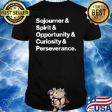 Sojourner Spirit Opportunity Curiositu Perseverance Shirt