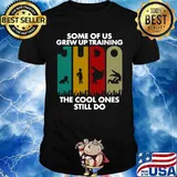 Some Of Us Grew Up Training JUDO The Cool Ones Still Do Unisex