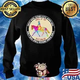 Sweat Dries Blood Clots Bones Heal Only Real Girls Become Horse Girl Shirt Sweater