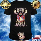 Th Flag May Fade But The Glory Never Will Shirt