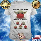 This Is The Way Wear A Mask Baby Yoda Covid 19 Shirt
