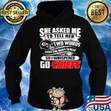 Two Words Every Girl Wants To Hear Go Chiefs Kansas City Chiefs Super Bowl 2021 Classic shirt
