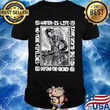 Water Is Life Kill The Blask Snake Defend The Sacaed Unisex