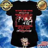 We Don’t Stop Loving Motley Crue Because We Grow Old Because We Stop Loving Shirt Ladies tee