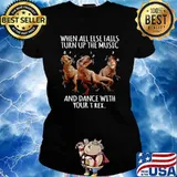 When All Else Fails Turn Up The Music And Dance With Your T Rex Ladies tee