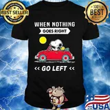When Nothing Goes Right Go Left Snoopy Driver Car Shirt