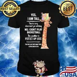 Yes I Am Tall You're Very Observant For Noticing No Don't Play Basketball The Weather Is Perfect Uo Hear Shirt