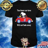 You Know Our Love Will Not Fade Away Snoopy Drive Car Grateful Dead Shirt