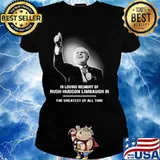 In Loving Memory Of Rush Limbaugh The Grearest Of All Time Ladies tee
