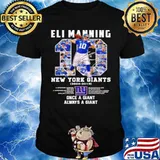 10 Eli Manning New York Giants 2004 2019 Once A Giant Always A Giant Signature Shirt