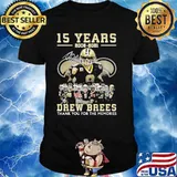 15 Years 2006 2021 Drew Brees Thank You For The Memories Signature Shirt