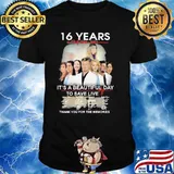 16 Years 2005 2021 It’s A Beautiful Day To Save Live Thank You For The Memories Signature Shirt