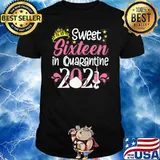 16Th Birthday Sweet 16 In Quarantine 2021 16 Years Old Shirt