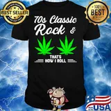 70S Classic Rock And Marijuana Leaf That’s How I Roll Shirt