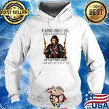 A Good Christian On The Other Hand A Good Native Would’ve Shot Her Hoodie