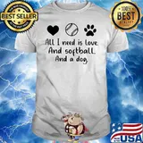 All I Need Is Love And Softball And A Dog Shirt